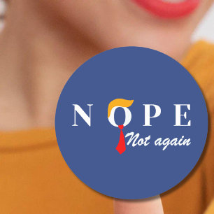 Trump Nope Not Again Funny  Classic Round Sticker