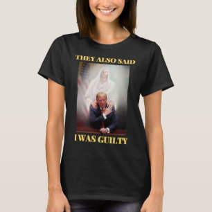 Trump Not Guilty Jesus Christ Patriot Pray Maga  T-Shirt