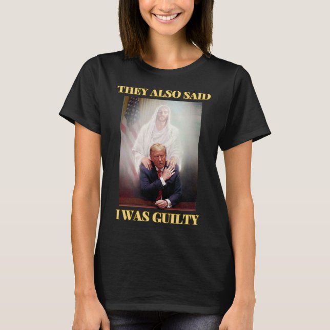 Trump Not Guilty Jesus Christ Patriot Pray Maga  T-Shirt (Front)