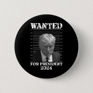 Trump Not Guilty Mug Shot 2024 Wanted For Presiden 2 Inch Round Button