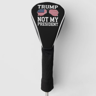 Trump Not My President Anti Trump Golf Head Cover