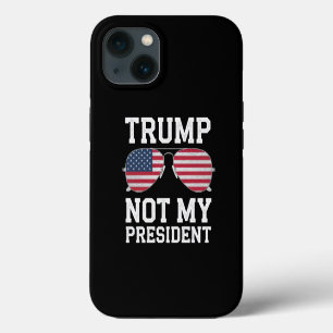 Trump Not My President Anti Trump iPhone 13 Case
