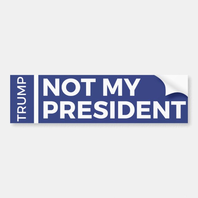 Trump Not My President Bumper Sticker (Front)