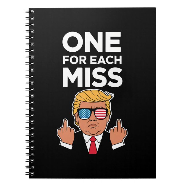 Trump One For Each Miss  Notebook (Front)