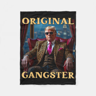Trump Original Gangster Funny Donald Trump _1 Fleece Blanket