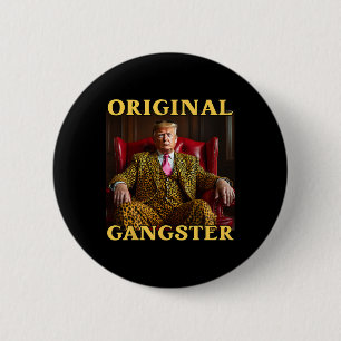 Trump Original Gangster Funny Donald Trump 2 Inch Round Button