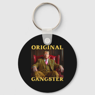 Trump Original Gangster Funny Donald Trump Keychain