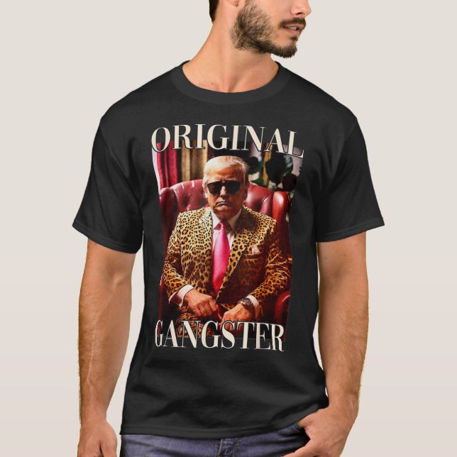 Trump Original Gangster Shirt Funny Mega Donald Tr (Front)