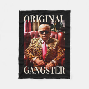 Trump Original Gangster Shirt Funny Mega Donald Tr Fleece Blanket
