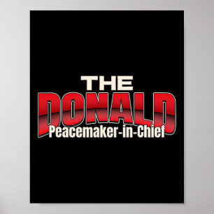 Trump Peace President Donald Trump A Leader For Pe Poster
