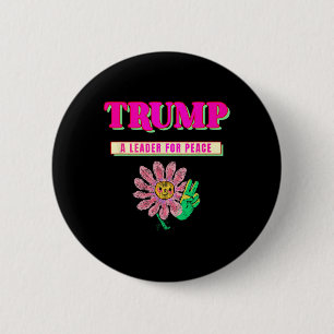 Trump Peace President Trump A Leader For Peace 2 Inch Round Button