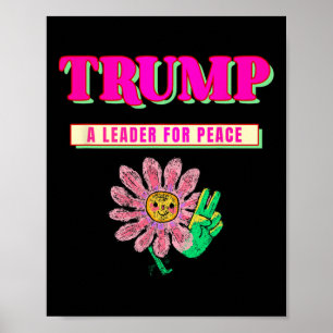 Trump Peace President Trump A Leader For Peace Poster