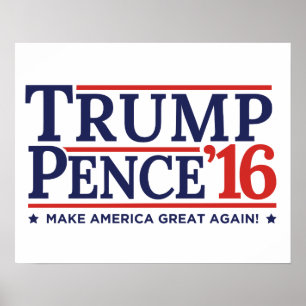 Trump Pence 2016 Campaign Poster