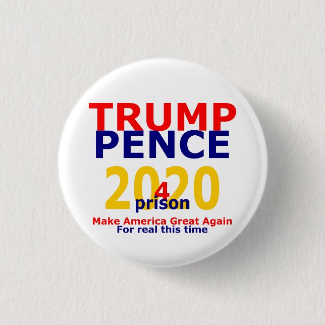 Trump Pence 4 prison 2020 1 Inch Round Button (Front)