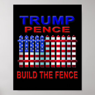 Trump Pence Build The Fence  Poster