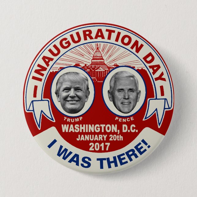 Trump Pence I Was There Inauguration Day Souvenir 3 Inch Round Button (Front)