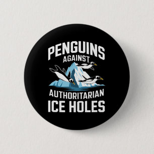 Trump Penguins Against Authoritarian Ice Holes Sta 2 Inch Round Button