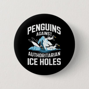 Trump Penguins Against Authoritarian Ice Holes Sta 2 Inch Round Button