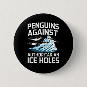 Trump Penguins Against Authoritarian Ice Holes Sta 2 Inch Round Button