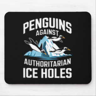 Trump Penguins Against Authoritarian Ice Holes Sta Mouse Pad