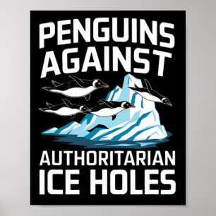 Trump Penguins Against Authoritarian Ice Holes Sta Poster