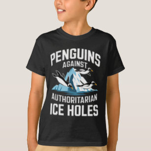 Trump Penguins Against Authoritarian Ice Holes Sta T-Shirt