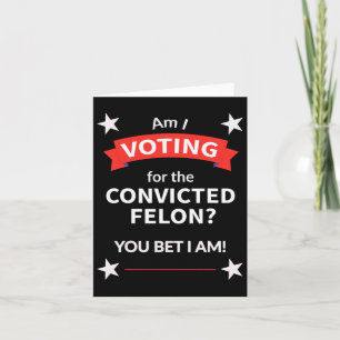 Trump Political Presidential Election Voting Felon Card