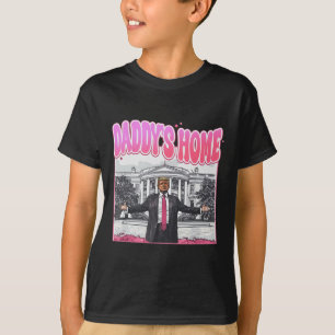 Trump President 2024 Tee Funny Daddy's Home Trump 