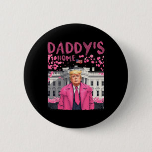 Trump President Again Daddy's Home Take America Ck 2 Inch Round Button