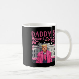 Trump President Again Daddy's Home Take America Ck Coffee Mug