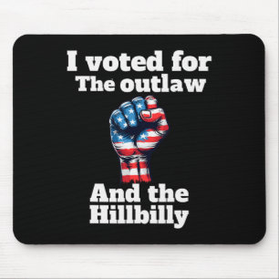 Trump President-elect I Voted For Outlaw Hillbilly Mouse Pad