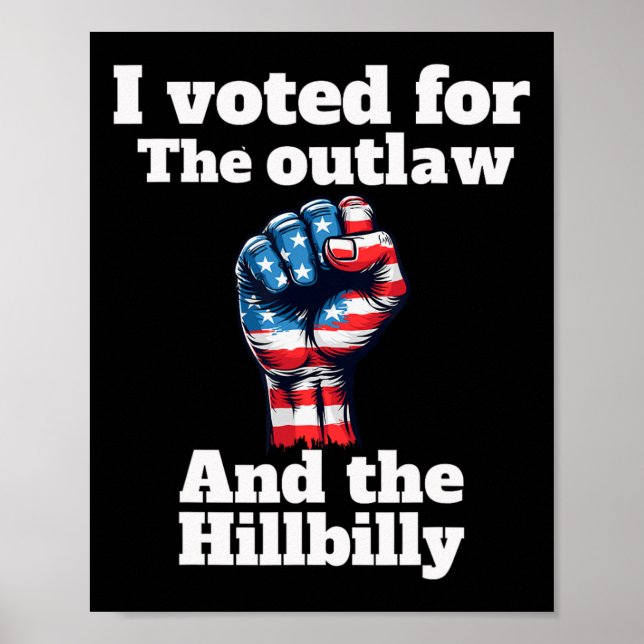 Trump President-elect I Voted For Outlaw Hillbilly Poster (Front)