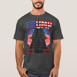 Trump Pro God Pro Life Pro Jobs Pro Israel Pro T-Shirt