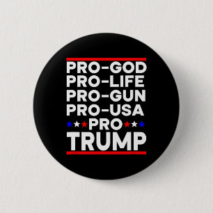 Trump Pro Gun Pro Life Pro God Pro Usa Republican  2 Inch Round Button