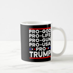 Trump Pro Gun Pro Life Pro God Pro Usa Republican Coffee Mug