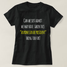 Trump Protest Humour, Anyone Can be President