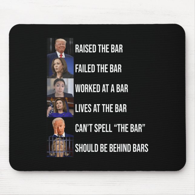 Trump Raised The Bar Failed The Bar  Mouse Pad (Front)