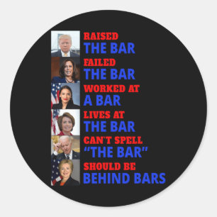 Trump Raised The Bar Harris Failed The Bar Classic Round Sticker