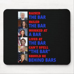 Trump Raised The Bar Harris Failed The Bar Mouse Pad