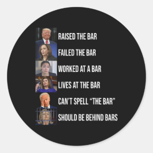 Trump Raised The Byr Failed The R Classic Round Sticker