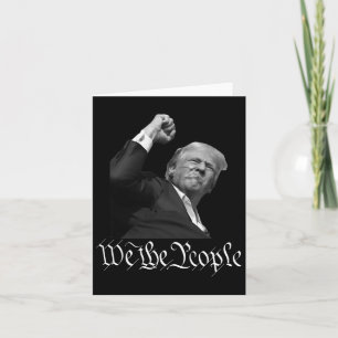 Trump Raising Fist We The People Card
