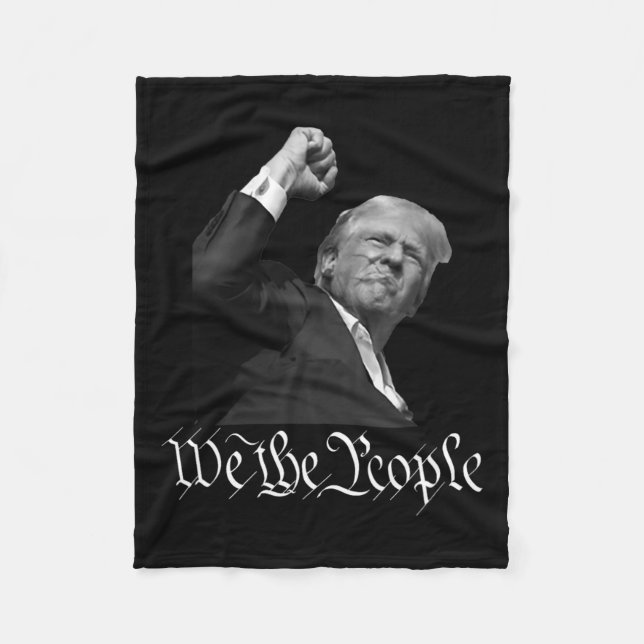 Trump Raising Fist We The People  Fleece Blanket (Front)