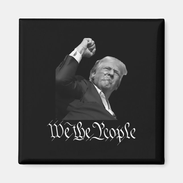 Trump Raising Fist We The People  Magnet (Front)
