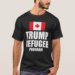 Trump refugee program Canada flag T-Shirt