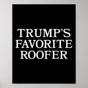 Trump Roofer Supporter Funny For Roofers Poster