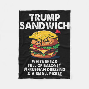 Trump Sandwich White Bread Full Of Baloney Funny P Fleece Blanket