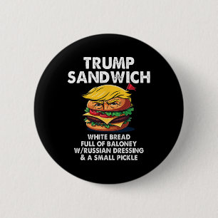 Trump Sandwich White Bread Full Of Loney Funny Pol 2 Inch Round Button