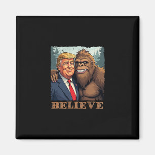 Trump Sasquatch Bigfoot Believe Funny Novelty Retr Magnet