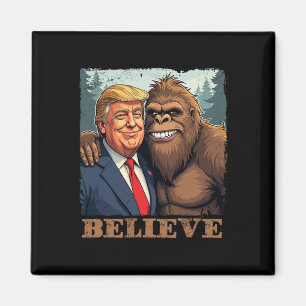 Trump Sasquatch Bigfoot Believe Funny Novelty Retr Magnet