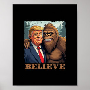 Trump Sasquatch Bigfoot Believe Funny Novelty Retr Poster